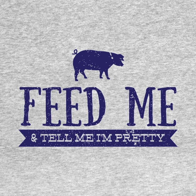 Feed Me and Tell Me I'm Pretty - Pig by bearsandbeards